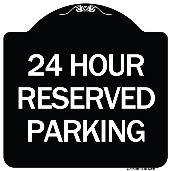 24 Hour Reserved Parking Heavy-Gauge Aluminum Architectural Sign, 18" x 18", BW-1818-24491